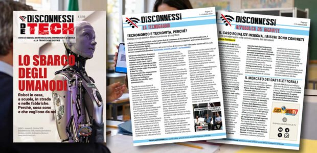 Nel numero di ottobre di Disconnessi DE TECH sono presente con due contenuti: A pagina 4 con “IL CASO EQUALIZE INSEGNA, I RISCHI SONO CONCRETI – E l’IA potrebbe agire sulla centralizzazione dati dei votanti“, [&hellip;]