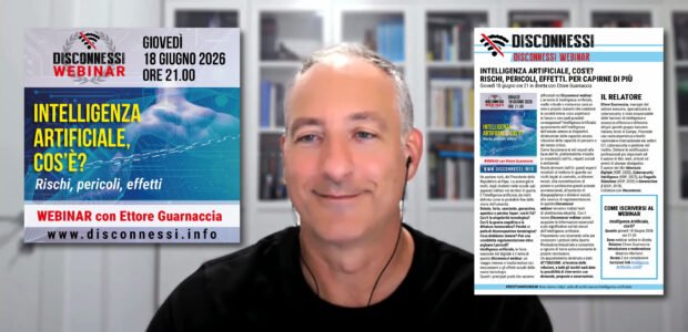Giovedì 18 giugno ho avuto l’eccezionale privilegio di essere invitato da Maurizio Martucci, giornalista d’inchiesta e direttore di “Disconnessi” (testata con la quale collaboro saltuariamente a titolo gratuito), a tenere il Webinar “Intelligenza Artificiale: Cos’è? [&hellip;]